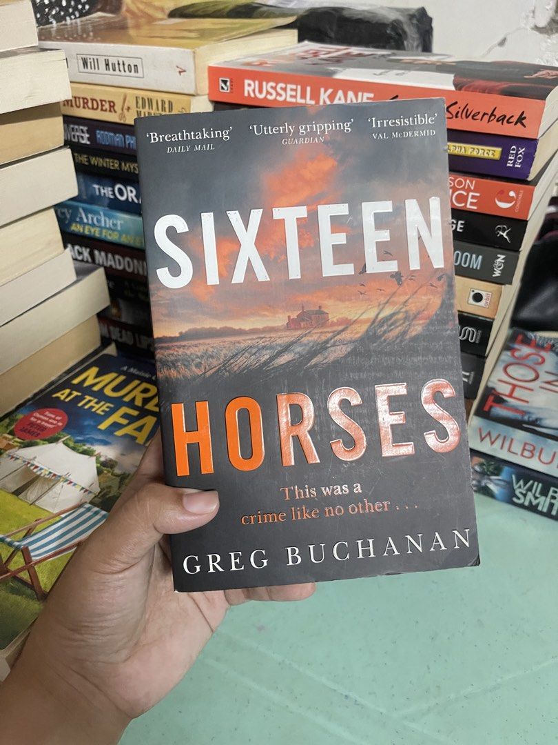Sixteen Horses - Greg Buchanan (Category: Storybooks) located in General Trias. Submitted by kwinay.28 (Listing ID 1470472421, Image 1). Description: Preloved book with very good condition Crime Fiction / Thriller Psychological Thriller Police Procedural / Mystery.