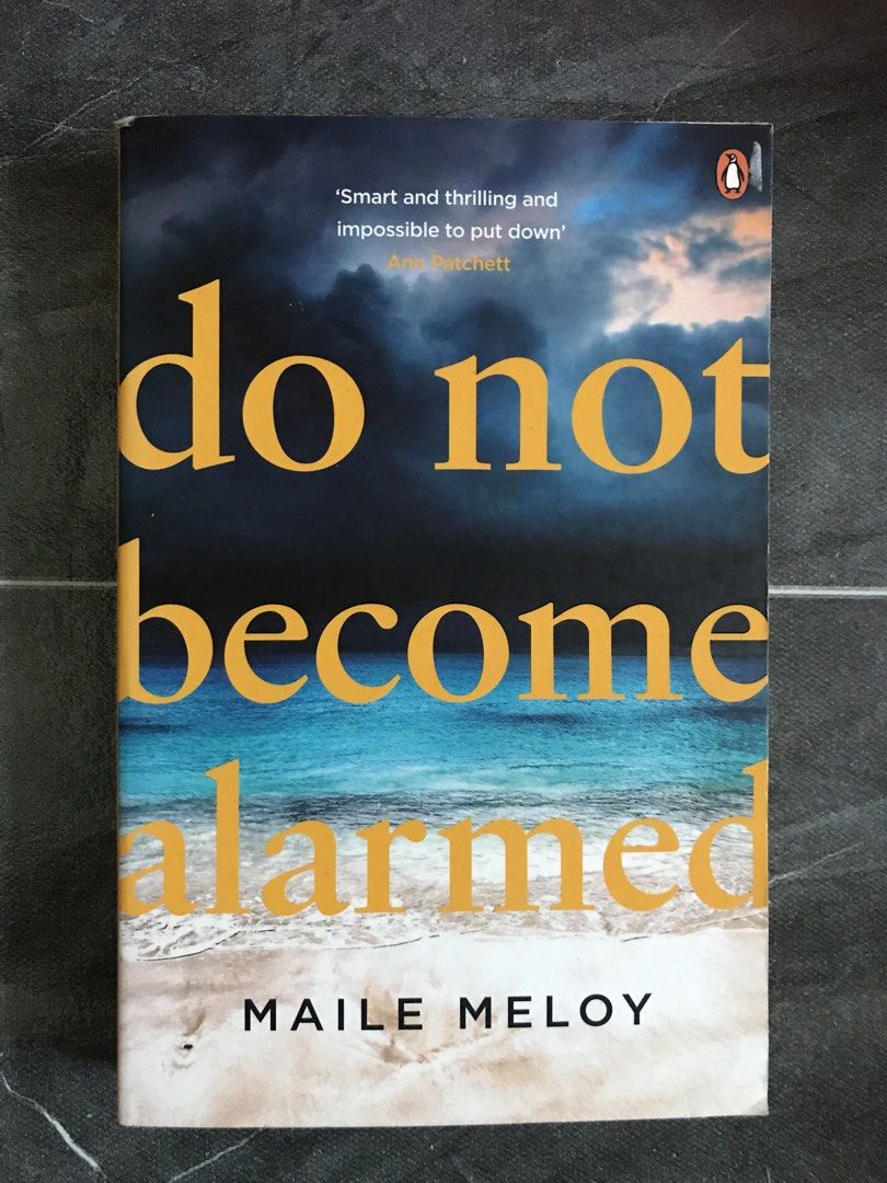 Do Not Become Alarmed by Maile Meloy Paperback (Category: Storybooks) located in Pilar. Submitted by dhelsomera20308 (Listing ID 1470600869, Image 1). Description: - Title/Author: Do Not Become Alarmed by Maile Meloy - Publisher: Penguin Fiction - Genre: Suspense / Thriller - Condition: Good pre-loved condition with normal edge shelf wear - Spine: Intact and uncreased - Pages: Clean and completely free of markings or highlights.