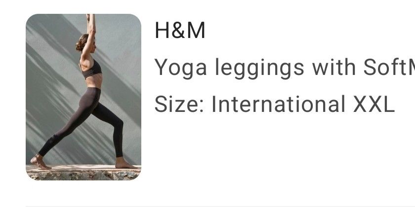 H&M Yoga leggings with SoftMove Lyc... (Category: Activewear) located in Pasay City. Submitted by pinaytravellingbookie (Listing ID 1470599710, Image 1). Description: - Brand: H&M - Size: XXL (International Sizing) - Material: SoftMove fabric (high stretch) - Style: High-waisted, super comfortable - Perfect for: Workouts, pilates, or daily lounging - Condition: Brand new (delivered February 7) - Original Price: Over ₱1,700.