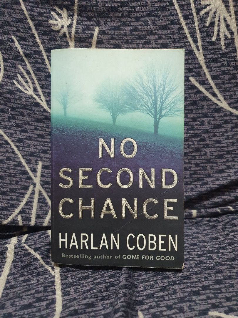 No Second Chance by Harlan Coben (Category: Storybooks) located in Bulacan. Submitted by anthony_b01 (Listing ID 1470607492, Image 1). Description: - No Second Chance by Harlan Coben - Mass Market Paperback - 30 pesos only Rfs: Decluttering space Location: SJDM, Bulacan Courier: Lalamove or J&T delivery.