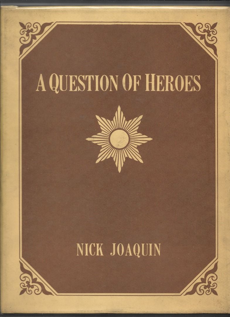 A QUESTION OF HEROES by Nick Joaquin (Category: Storybooks) located in Makati City. Submitted by furrowpublishinghouse (Listing ID 1470810848, Image 1). Description: A Question of Heroes, a highly influential collection of historical essays written by Philippine National Artist for Literature Nick Joaquin. - First published in 1977, the book serves as a critical reexamination of ten key figures in Philippine history and the revolutionary traditio