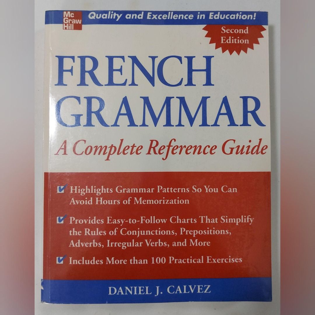 French Grammar: A Complete Reference Guide Second Edition (Category: Textbooks) located in Pasig City. Submitted by keithra (Listing ID 1470833055, Image 1). Description: - Title: French Grammar reference guide - Author: Daniel J. Calvez - Publisher: McGraw-Hill (Second Edition) - Highlights grammar patterns and easy-to-follow charts - Includes over 100 practical exercises with an answer key - Great resource for learning French without tedious dr