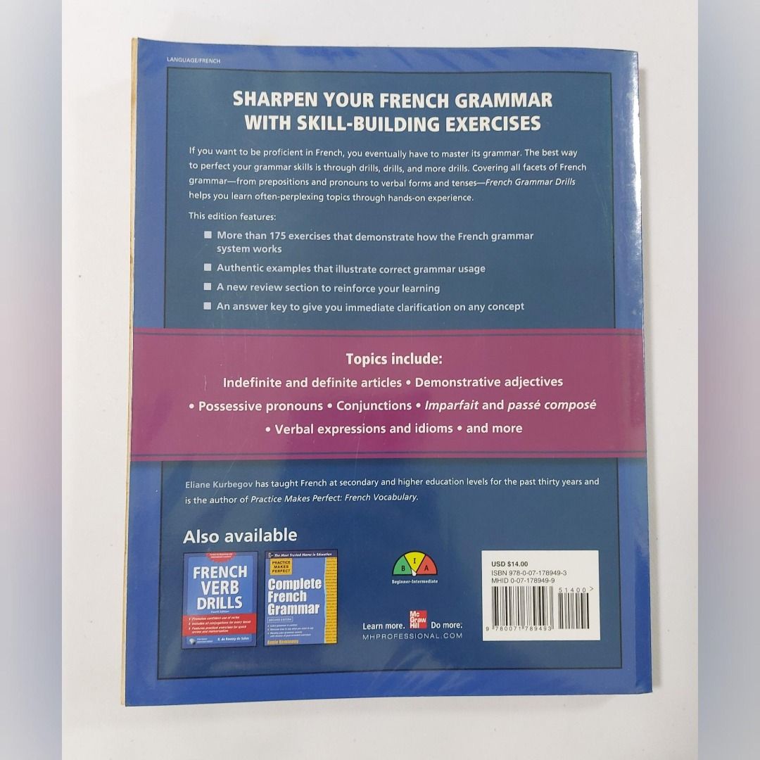 French Grammar Drills Second Edition Eliane Kurbegov (Category: Textbooks) located in Pasig City. Submitted by keithra (Listing ID 1470834916, Image 2). Description: - Title: French Grammar Drills, Second Edition - Author: Eliane Kurbegov - Publisher: McGraw-Hill - Content: Over 175 exercises covering tenses, pronouns, adjectives, and more - Features: Includes answer key at the back for easy self-checking - Format: Softcover, standard paperback s