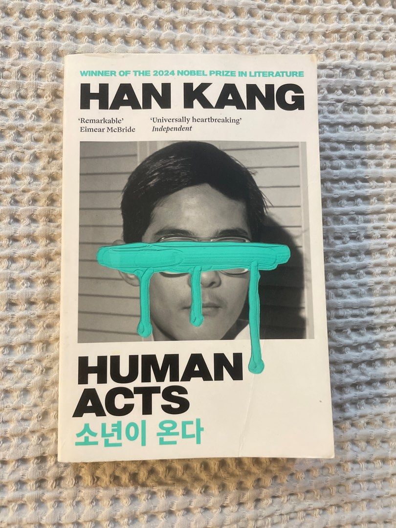 Human Acts by Han Kang (Category: Storybooks) located in Las Pinas. Submitted by yourneighbortotoro (Listing ID 1471049934, Image 1). Description: Human Acts by Han Kang 🇰🇷 A profoundly moving, critically acclaimed masterpiece by Nobel Laureate Han Kang exploring grief, memory, humanity, and historical trauma following the 1980 Gwangju Uprising. 🔹 Title: Human Acts (소년이 온다) 🔹 Author: Han Kang 🔹 Accolades: Winner of the 2024 Nobel Prize in Li
