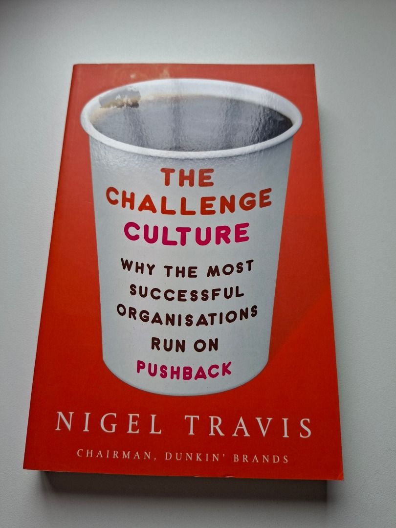The Challenge Culture by Nigel Travis (Category: Storybooks) located in Marikina City. Submitted by picklekoy (Listing ID 1470962406, Image 1). Description: Challenge Culture book written by Nigel Travis, former chairman and CEO of Dunkin' Brands. Pre-loved books are in good, readable condition with minor handling wear and some sun-fading/discoloration from shelf storage. Please see photos..