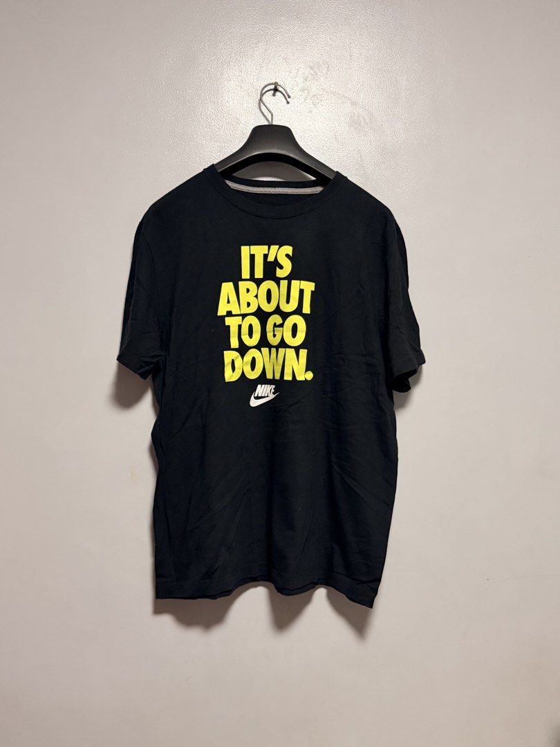 Nike 'It's About To Go Down' Graphic Tee (Category: Tshirts & Polo Shirts ) located in Manila. Submitted by swiftgem.eeb06e (Listing ID 1465709898, Image 1). Description: DIMES: 23x29 inches .