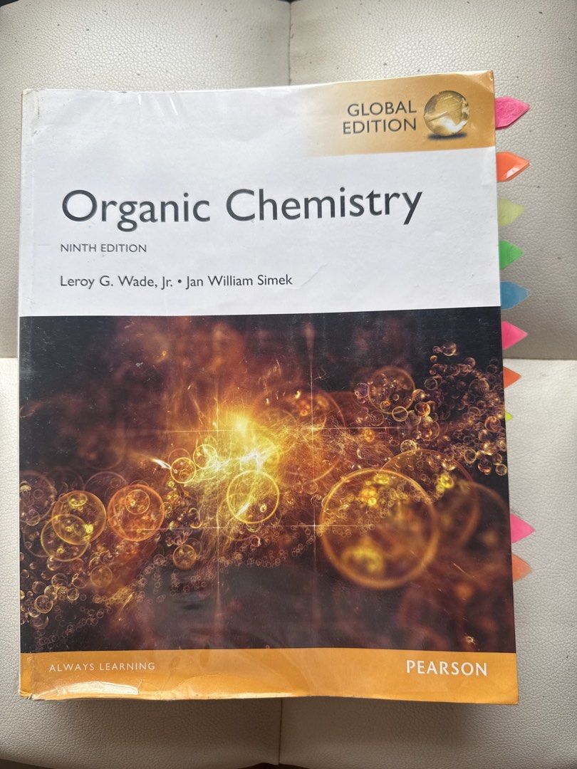 Organic Chemistry Ninth Edition (Category: Textbooks) located in Pasig City. Submitted by apparelgoodiesbykevm (Listing ID 1465616323, Image 1). Description: - Title: Organic Chemistry Ninth Edition (Global Edition) - Authors: Leroy G. Wade, Jr. and Jan William Simek - Level: Tertiary / College Textbook - Features: Pre-installed colored sticky tabs for quick page-flipping and reviewing key chapters (Alkenes, Alcohols, etc.) - Condition: Used, wel