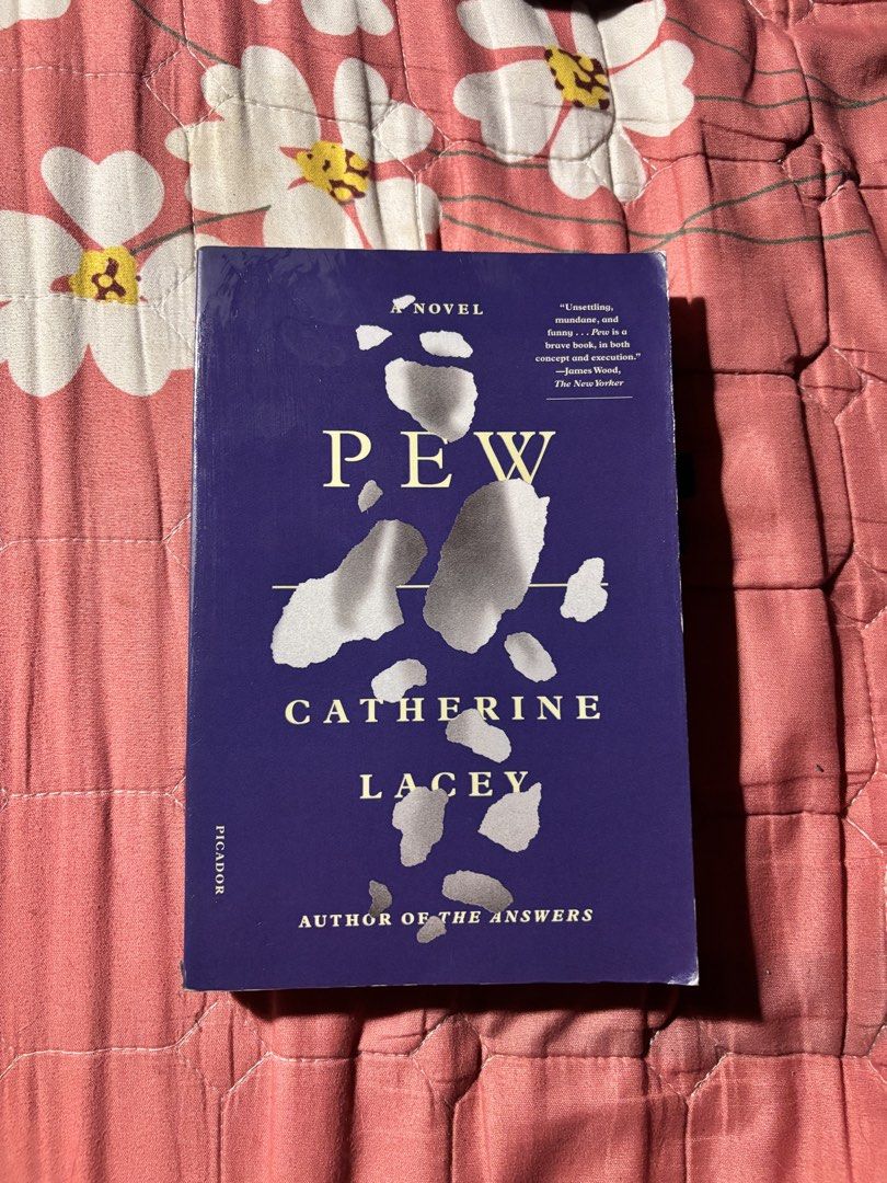 Pew by Catherine Lacey Paperback Novel (Category: Storybooks) located in Taguig. Submitted by lizcolesio (Listing ID 1465682982, Image 1). Description: - Title & Author: Pew by Catherine Lacey - Publisher: Picador - Format: Paperback - Genre/Theme: Contemporary novel exploring community, religion, and identity through a mysterious visitor in the American South - Condition: Clean pages, minor shelf wear along the edges - Shipping: Ships via J&T Ex