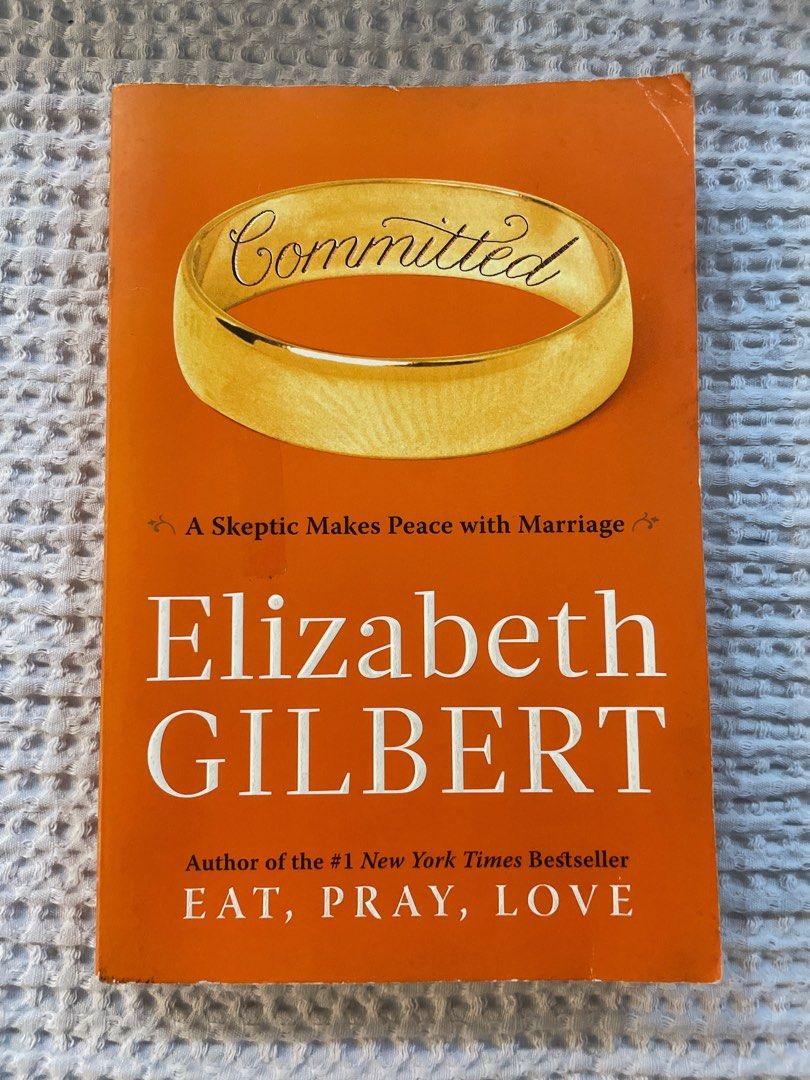 Committed: A Skeptic Makes Peace with Marriage by Elizabeth Gilbert (Category: Storybooks) located in Las Pinas. Submitted by yourneighbortotoro (Listing ID 1471134974, Image 1). Description: Committed: A Skeptic Makes Peace with Marriage by Elizabeth Gilbert 💍 A witty, deeply honest, and charming memoir from the #1 New York Times bestselling author of Eat, Pray, Love exploring the complex history, culture, and reality of modern marriage. 🔹 Tit