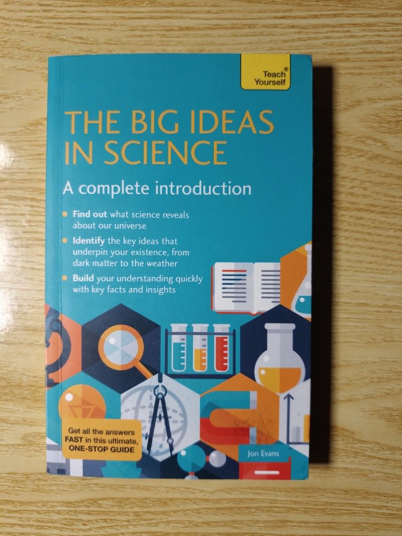 The Big Ideas in Science Teach Yourself Book by Jon Evans (Category: Textbooks) located in Angono. Submitted by kenshin1226 (Listing ID 1471223360, Image 1). Description: - Title: Teach Yourself Science - Author: Jon Evans - Topics: Major scientific concepts from dark matter to the weather - Format: Softcover edition with colorful science illustrations - Content: Packed with key facts and quick insights about the universe.