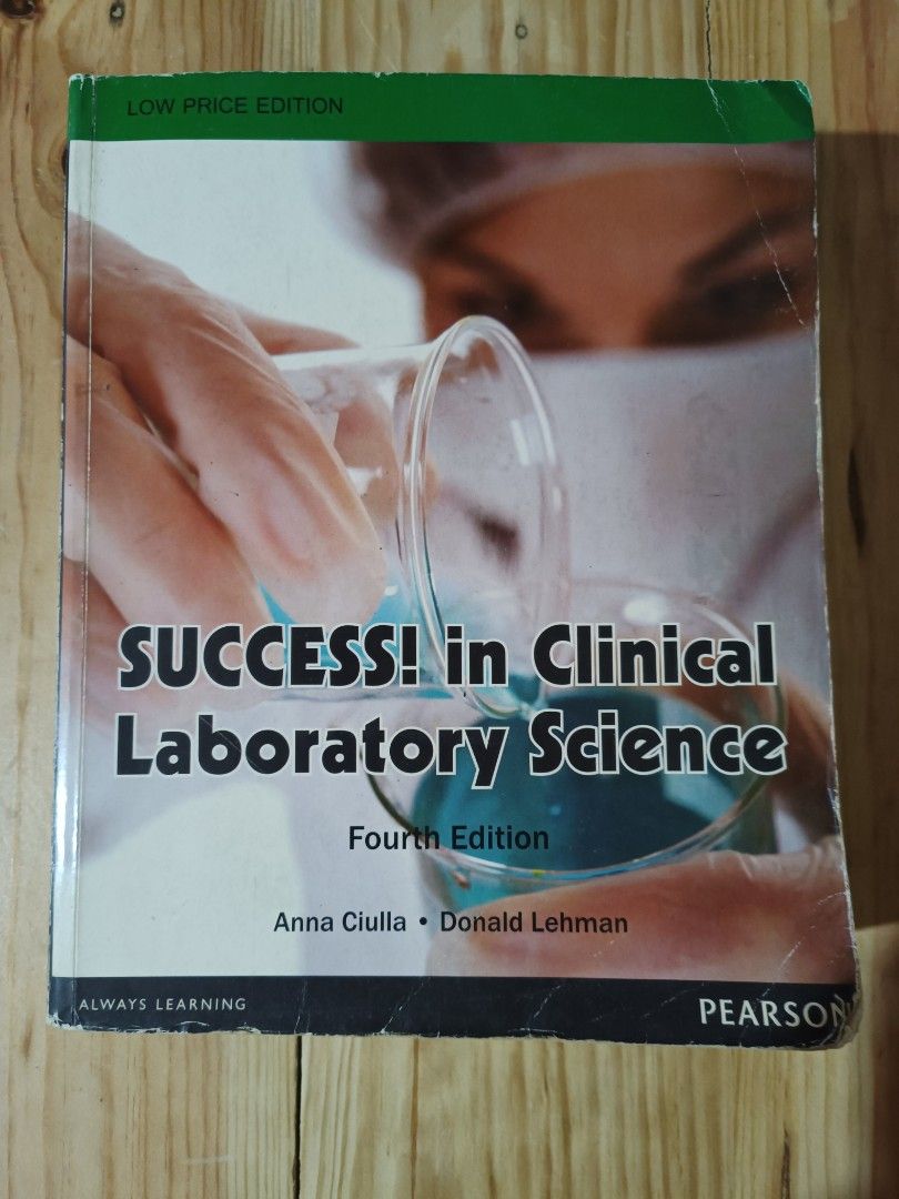 SUCCESS! in Clinical Laboratory Science Fourth Edition (Category: Magazines) located in Pasay City. Submitted by akosi12 (Listing ID 1471396164, Image 1). Description: - Title: SUCCESS! in Clinical Laboratory Science, 4th Edition - Authors: Anna Ciulla and Donald Lehman - Publisher: Pearson (Low Price Edition) - Format: Paperback - Condition: Visible wear on covers and edges from normal student use, complete and readable - Features: Essential stu