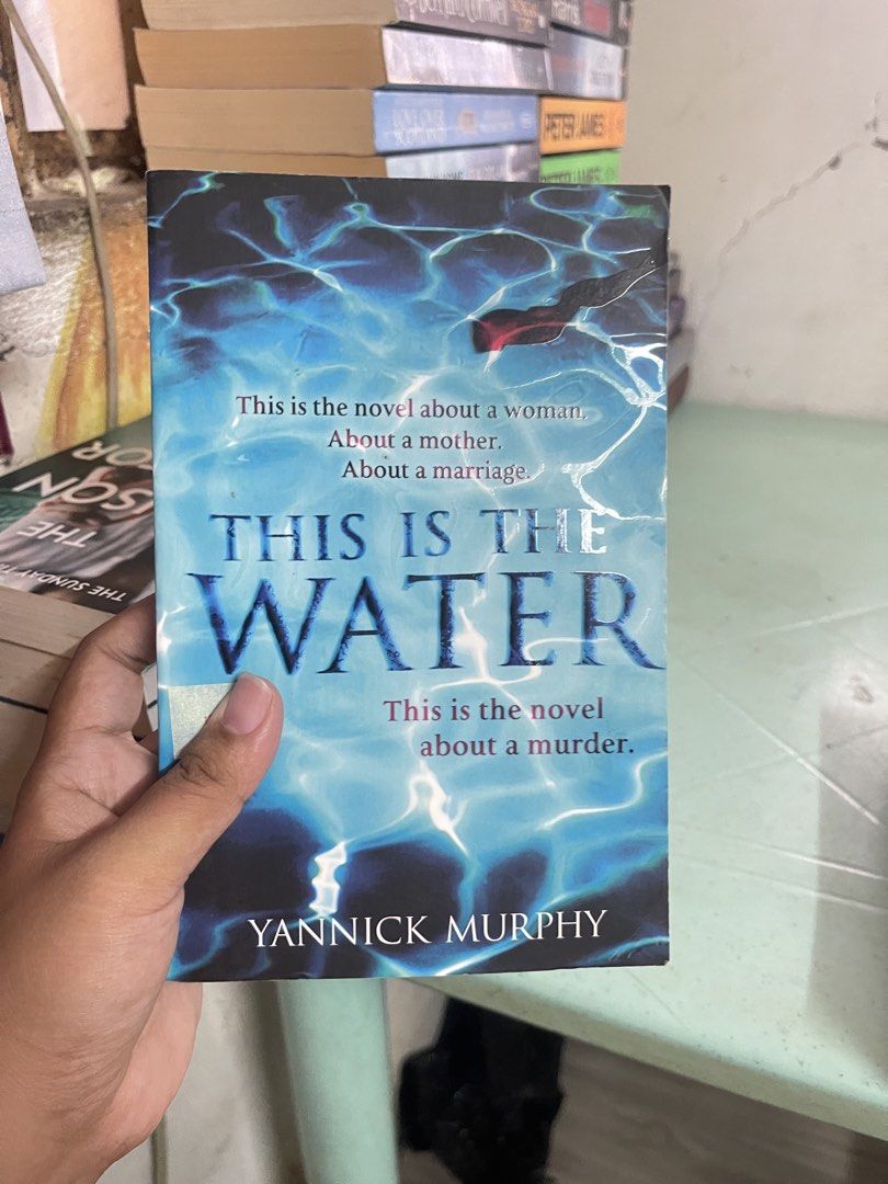 This is the Water by Yannick Murphy (Category: Storybooks) located in General Trias. Submitted by kwinay.28 (Listing ID 1471300020, Image 1). Description: Preloved Book VGC, minimal foxing unnoticeable Psychological Thriller / Suspense / Literary Fiction.