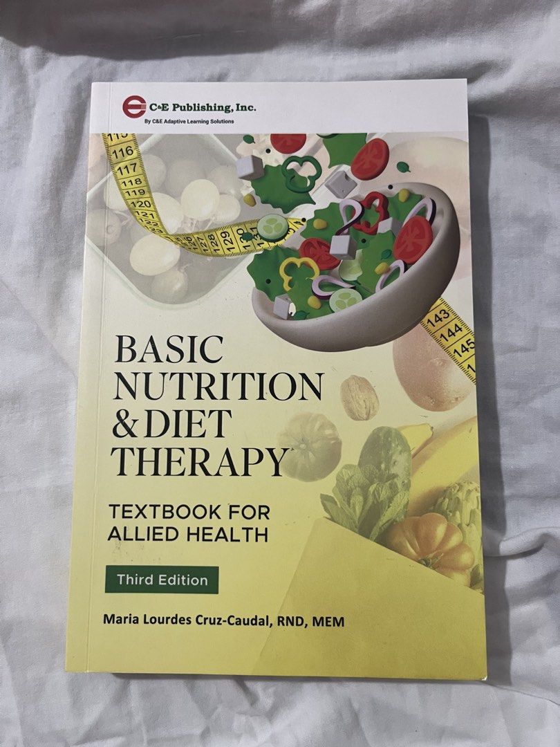 Basic Nutrition & Diet Therapy Textbook & Lab Manual 3rd Edition (Category: Textbooks) located in Manila. Submitted by kirisei (Listing ID 1465782872, Image 2). Description: Basic Nutrition and Diet Therapy This textbook is from our university’s C&E Bookstore. Activity – Lecture * Answer the Nutri Textbook, pages 15 & 16. Laboratory * Answer pages 3, 5, 6, 8 & 9. Note: These are the missing pages/activities that were passed to the teacher..