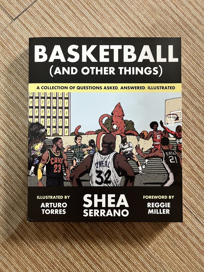 Basketball (And Other Things) (Category: Storybooks) located in Pasay City. Submitted by thejunkclosetph (Listing ID 1465773614, Image 1). Description: - Title: Basketball (And Other Things) - Author: Shea Serrano (New York Times bestselling author) - Illustrator: Arturo Torres - Foreword By: Reggie Miller - Content: 33 engaging chapters answering unique basketball questions with charts and illustrations - Condition: Good, well-kept paperback - P