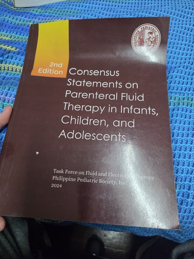 Consensus Statements on Parenteral Fluid Therapy 2nd Edition 2024 (Category: Textbooks) located in Quezon City. Submitted by ceejayem (Listing ID 1465856253, Image 1). Description: - Title: Consensus Statements on Parenteral Fluid Therapy in Infants, Children, and Adolescents (Second Edition, 2024) - Published by: Task Force on Fluid and Electrolyte Therapy, Philippine Pediatric Society, Inc. - Key Contents: Clinical guidelines, fluid management 