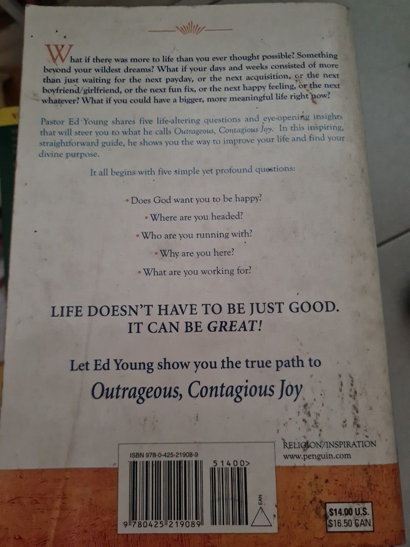 Outrageous, Contagious Joy Book by Ed Young (Category: Storybooks) located in Quezon City. Submitted by declutter1990 (Listing ID 1465821944, Image 2). Description: - Title: Outrageous, Contagious Joy - Author: Pastor Ed Young - Format: Paperback - Publisher: Penguin - ISBN: 978-0-425-21908-9 - Highlights: Explores five big questions about life, happiness, and purpose - Condition: Great read for spiritual growth and inspiration.