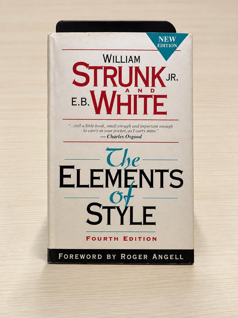 The Elements of Style – Strunk & White, Fourth Edition (Category: Storybooks) located in Makati City. Submitted by avic_c (Listing ID 1465904941, Image 1). Description: The Elements of Style, Fourth Edition by William Strunk Jr. and E.B. White Foreword by Roger Angell Classic and highly regarded guide to clear, concise English writing. Useful for students, teachers, researchers, editors, and anyone who writes professionally or academically. Fourt