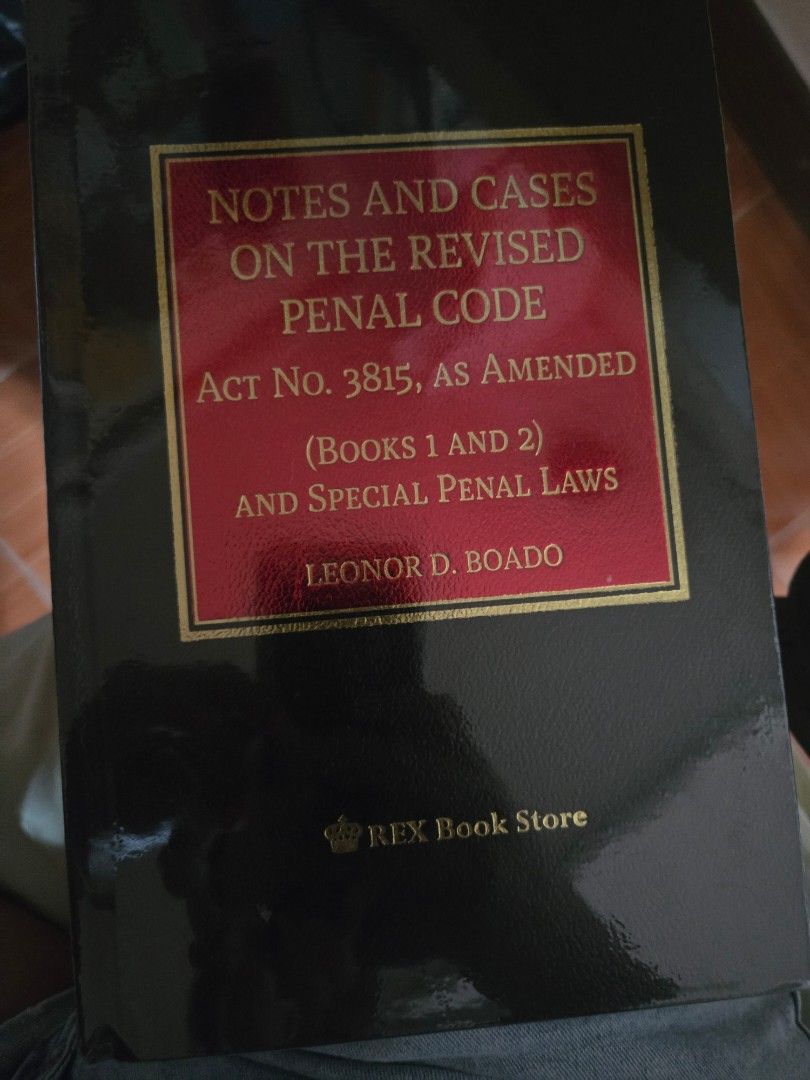Notes and Cases on the Revised Penal Code Boado (Category: Textbooks) located in Quezon City. Submitted by ashelly20 (Listing ID 1465989342, Image 1). Description: - Title: Notes and Cases on the Revised Penal Code, Books 1 and 2, and Special Penal Laws (Act No. 3815, as amended) - Author: Leonor D. Boado - Publisher: Rex Book Store - Hardcover (Black cover with red title box) - Condition: Name written on the inside cover page, but all inside pag
