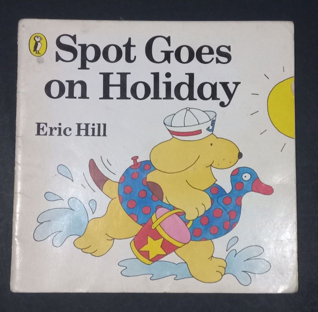 Spot Goes on Holiday by Eric Hill (Category: Children's Books) located in Manila. Submitted by seller913 (Listing ID 1465974523, Image 1). Description: - Classic children's picture book by Eric Hill - Follow Spot on his fun vacation adventures - Softcover edition featuring colorful illustrations on every page - Ideal bedtime story for toddlers and young readers - Pages fully intact and ready for a new home.