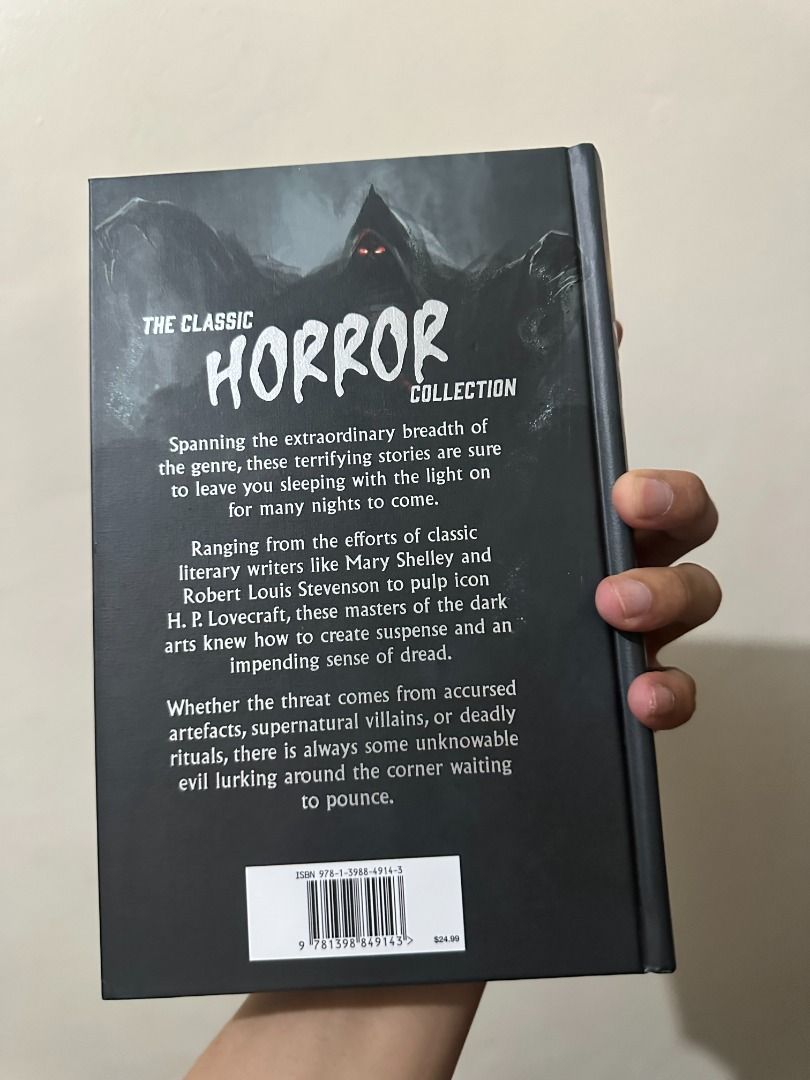 The Classic Horror Collection Hardcover Book (Category: Storybooks) located in Pasay City. Submitted by library_hecate (Listing ID 1466060178, Image 3). Description: - Title: The Classic Horror Collection (Hardcover) - Authors featured: Mary Shelley, Robert Louis Stevenson, H.P. Lovecraft, and more - Design: Gorgeous sprayed edges with custom artwork matching the cover - Condition: Clean pages and solid binding, well-maintained - ISBN: 978-1-3988