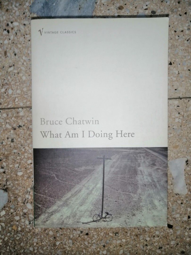 What Am I Doing Here by Bruce Chatwin (Category: Storybooks) located in Makati City. Submitted by booksbymarvin (Listing ID 1466049436, Image 1). Description: For sale Paperback. In good condition MOD, MOP: LBC GRAB, GCASH, BPI.
