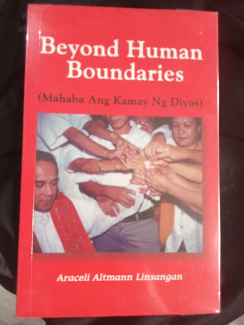 Beyond Human Boundaries by Araceli Altmann Linsangan signed copy (Category: Storybooks) located in Pasig City. Submitted by teebeedeee (Listing ID 1466327491, Image 1). Description: - Title: Beyond Human Boundaries (Mahaba Ang Kamay Ng Diyos) - Author: Araceli Altmann Linsangan - Introduction by: Rev. Fr. Alain P. Manalo - Special Feature: Includes a personalized handwritten signature and dedication dated Feb. 13/04 addressed to Shirley - Content