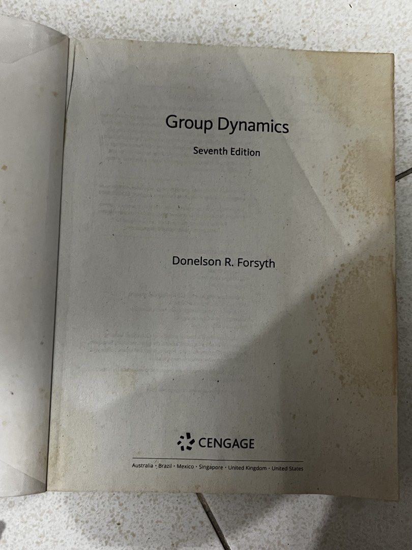 Group Dynamics Seventh Edition Donelson R. Forsyth Cengage Philippine Edition (Category: Textbooks) located in Manila. Submitted by belledeclutters (Listing ID 1466241529, Image 2). Description: Group Dynamics book by Donelson R. Forsyth, seventh edition. Philippine edition published by Cengage. - Covered with plastic cover. - Pages have some visible foxing and yellowing around the edges from storage. - Binding remains intact and all text inside 