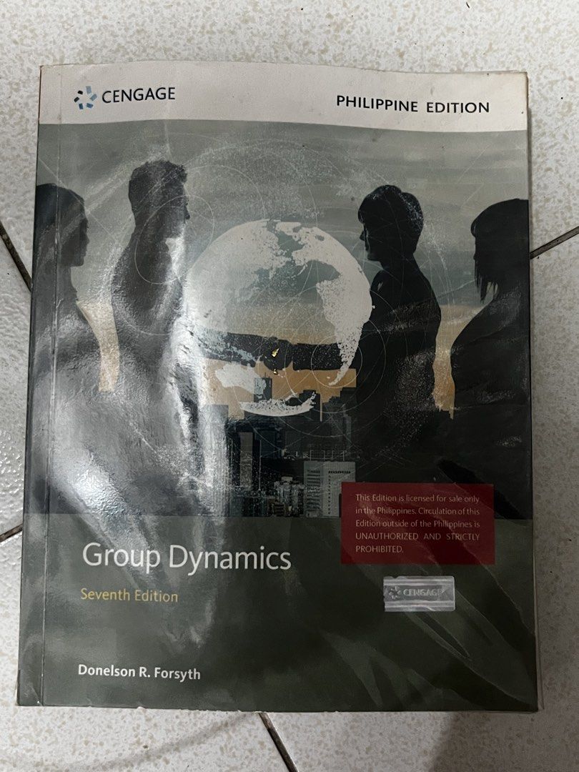 Group Dynamics Seventh Edition Donelson R. Forsyth Cengage Philippine Edition (Category: Textbooks) located in Manila. Submitted by belledeclutters (Listing ID 1466241529, Image 1). Description: Group Dynamics book by Donelson R. Forsyth, seventh edition. Philippine edition published by Cengage. - Covered with plastic cover. - Pages have some visible foxing and yellowing around the edges from storage. - Binding remains intact and all text inside 
