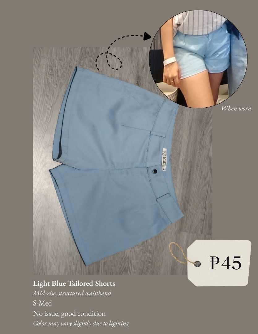 Light Blue Tailored Shorts S-Med (Category: Shorts) located in Imus. Submitted by calmwolf_b9c1c6 (Listing ID 1466223438, Image 1). Description: - Color: Light blue (shade may vary slightly due to lighting) - Size: S-M (fits well) - Design: Tailored shorts with clean lines, structured waistband, button closure, and belt loops - Condition: Excellent, no flaws, great shape overall - Styling: Easy to match with casual tops and blouses.