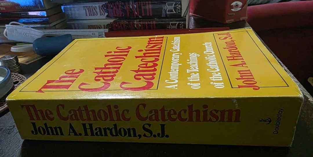 THE CATHOLIC CATECHISM by John A. Hardon, S.J. (Category: Religion Books) located in Quezon City. Submitted by marklamsen (Listing ID 1466183484, Image 2). Description: For Sale - THE CATHOLIC CATECHISM by John A. Hardon, S.J. A Contemporary Catechism of the Teachings of the Catholic Church In brand new yellow paperback cover Popular for stating "hyperdulia" in worshipping Mary Ideal for use by ministerial/theological students Dimension: 8.25-inc