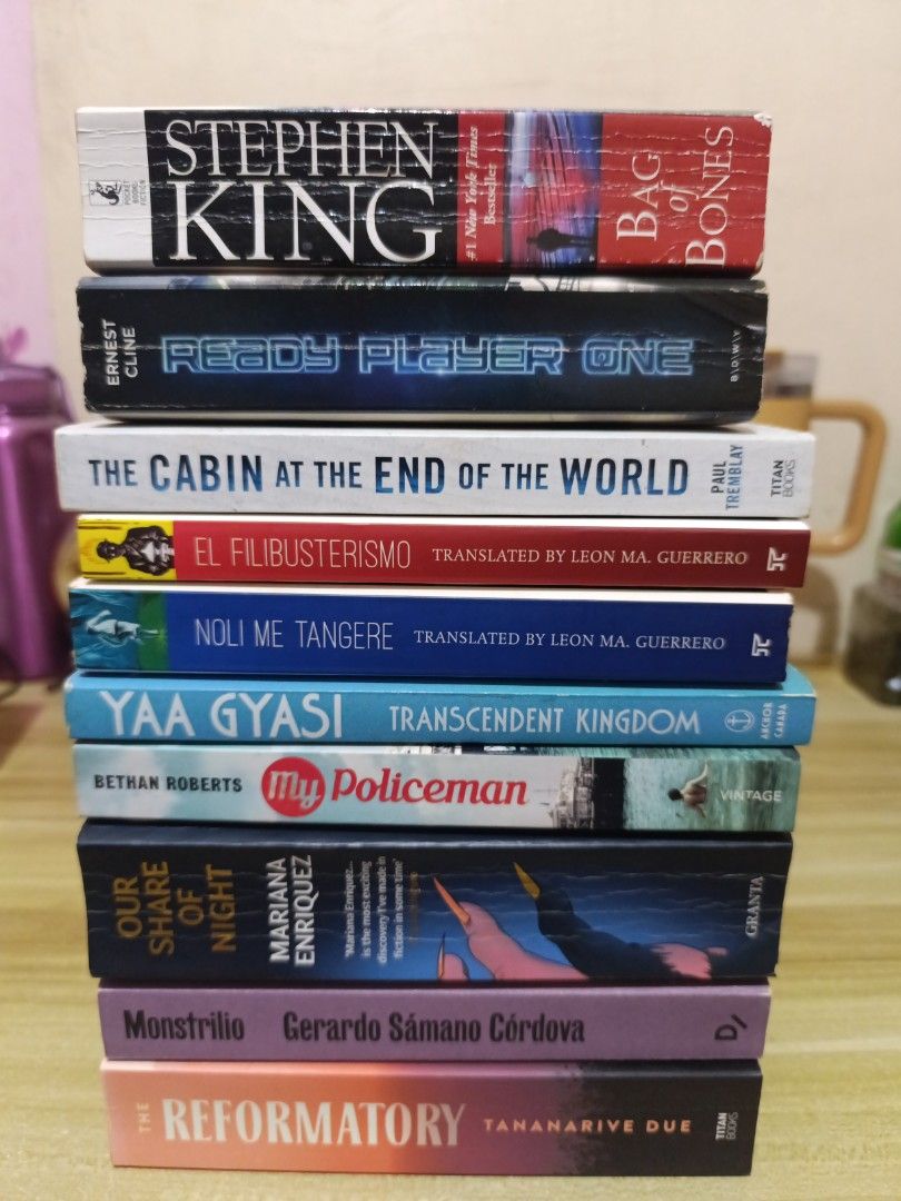 Books for sale! (Category: Storybooks) located in Pasig City. Submitted by sukiyakixo (Listing ID 1466358429, Image 1). Description: - Titles include: Bag of Bones - php 250 mass market copy Ready Player One - php 300 mass market The Cabin at the End of the World - 400 El Filibusterismo, Noli Me Tangere 250 ea Transcendent Kingdom -php 500 My Policeman sold Our Share of Night php 700 Monstrilio SOLD The Reformatory php 700 - Condition: Pages have