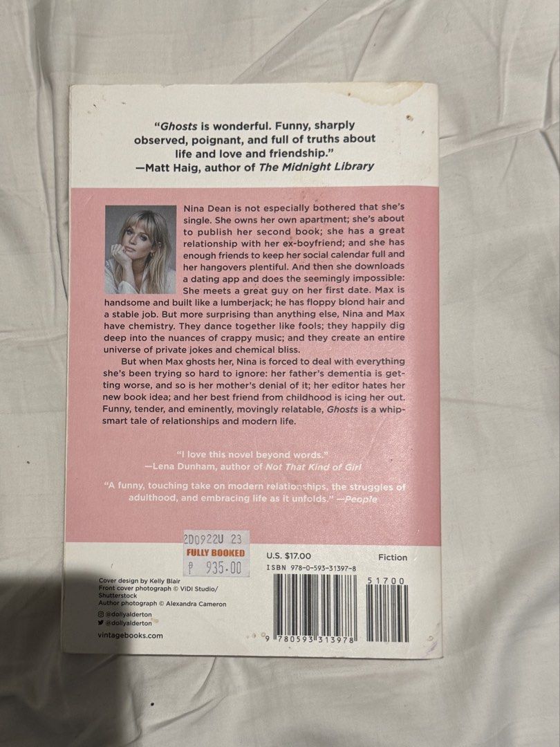 Ghosts by Dolly Alderton Novel Paperback (Category: Storybooks) located in Makati City. Submitted by 099baby (Listing ID 1466528633, Image 2). Description: 🤍Title & Author: Ghosts by Dolly Alderton 🤍Condition: Read once, pages intact with minor shelf wear on edges, originally bought for PHP935 🤍Genre: Contemporary fiction about modern relationships, dating, and navigating adulthood Description: Nina Dean has arrived at her early thirties as a 