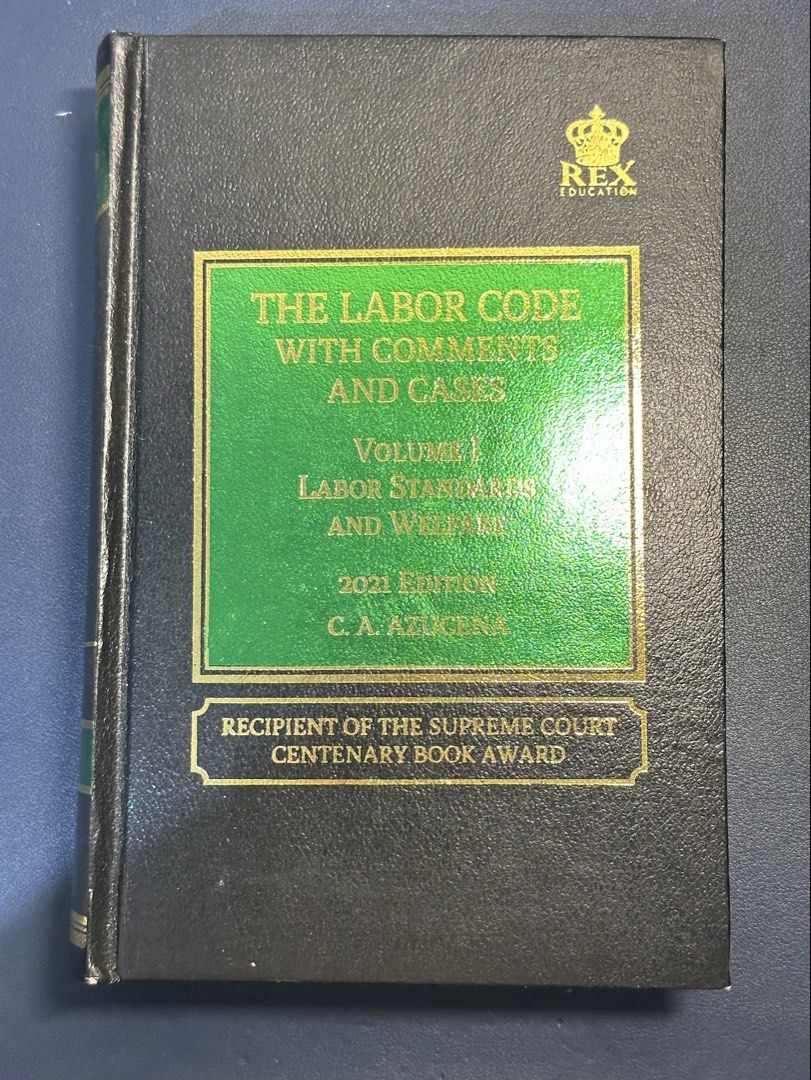 Labor Code Azucena 2021 (Category: Textbooks) located in Manila. Submitted by elleflores (Listing ID 1466472999, Image 1). Description: - Title: The Labor Code With Comments and Cases Volume I: Labor Standards and Welfare - Edition: Tenth Edition (2021) - Author: C. A. Azucena, Jr. - Publisher: Rex Book Store - Features: Conforms with DOLE Advisory No. 1, Series of 2015 (Renumbering of articles) - Cover Type: Hardbound (Black with green and gold 