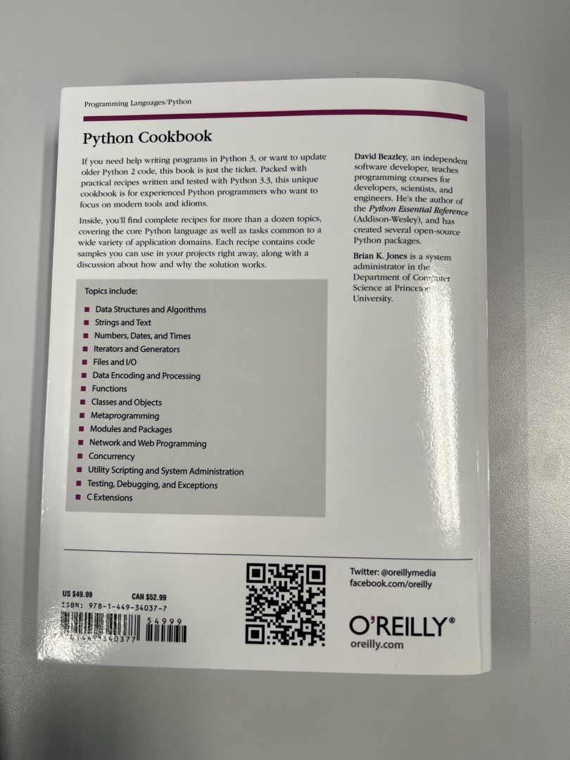 O'Reilly Python Cookbook 3rd Edition 程式書 （分類：教科書）位於 Hong Kong。 由 zenturtle_137a33 提交（商品編號 1466440769，圖片 2）。簡介： O'Reilly Python Cookbook 第3版，David Beazley同Brian K. Jones寫。入面有勁多Python 3實用例子同源代碼，好似資料結構、演算法、網絡編程、併發咁。學Python或者做嘢想查資料必備，學識點樣寫出靚code。書況企理，入面乾淨。。