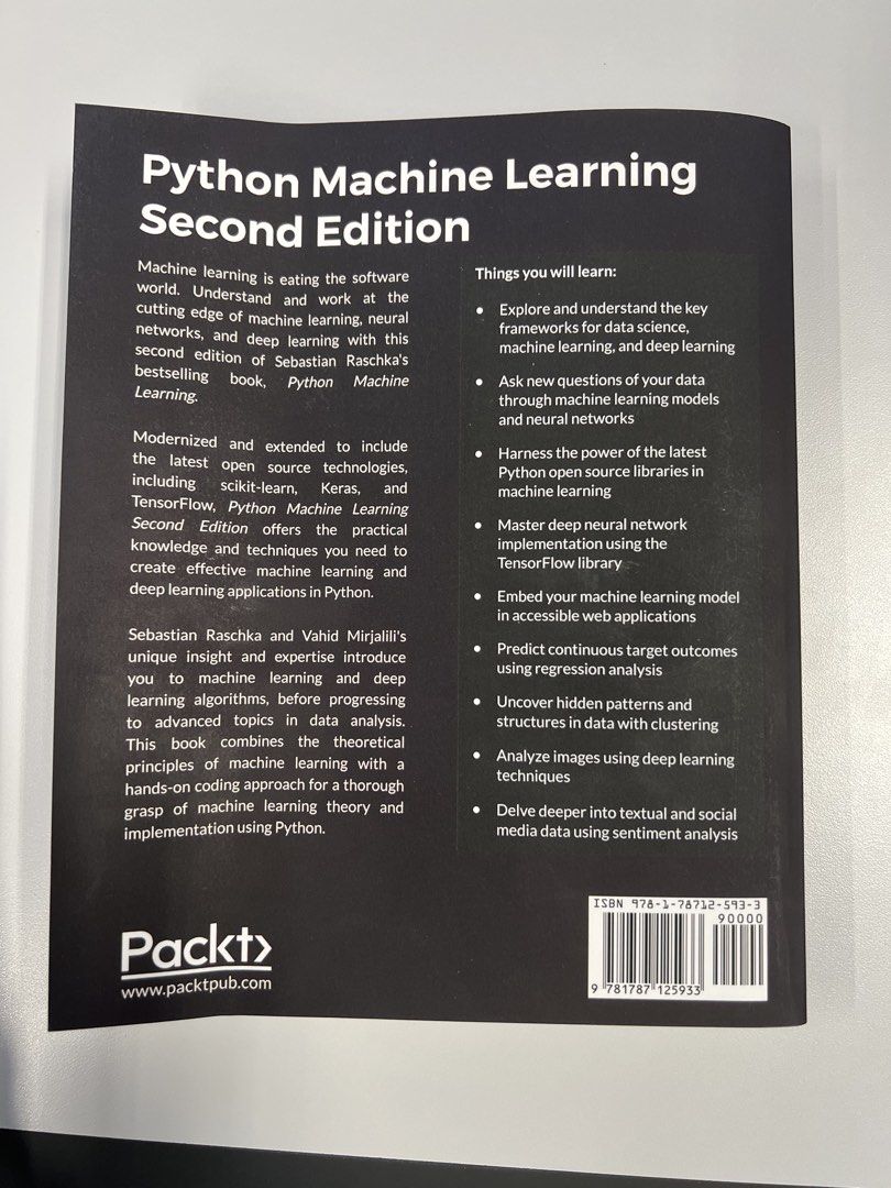 Python Machine Learning Second Edition 書籍 （分類：教科書）位於 Hong Kong。 由 zenturtle_137a33 提交（商品編號 1466440879，圖片 2）。簡介： Python Machine Learning Second Edition，作者係 Sebastian Raschka 同 Vahid Mirjalili。書入面講好多 Machine learning 同 Deep learning 嘢，包埋 scikit-learn 同 TensorFlow 應用。想學 AI 或者數據科學必讀。書本新淨，少睇，無寫花。。