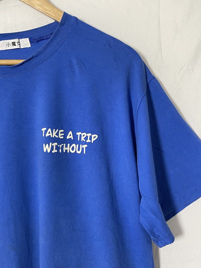 Take a Trip Graphic Shirt (Category: Tshirts & Polo Shirts ) located in Imus. Submitted by mochi.rella (Listing ID 1466447358, Image 2). Description: Blue Take a Trip Fair Condition | Loose Collar Fit L W 22.5 | L 26 .