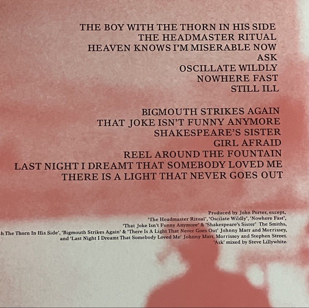 THE SMITHS Best…II (Category: Vinyls) located in Paranaque City. Submitted by d33t00 (Listing ID 1466503294, Image 3). Description: THE SMITHS Best…II Tracklist: A1 The Boy With The Thorn In His Side A2 The Headmaster Ritual A3 Heaven Knows I’m Miserable Now A4 Ask A5 Oscillate Wildly A6 Nowhere Fast A7 Still Ill B1 Bigmouth Strikes Again B2 That Joke Isn’t Funny Anymore B3 Shakespeare’s Sister B4 Girl Afraid B5 Reel Around The Fountain B6 Last N