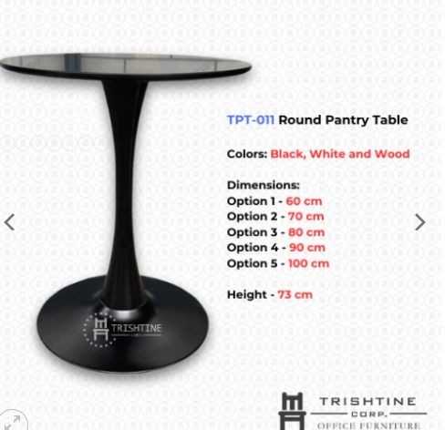 TPT-011 | Round Pantry Table (Category: Tables & Sets) located in Caloocan City. Submitted by jim.trishtineofficefurnitures (Listing ID 1466407290, Image 1). Description: - Model: Trishtine TPT-011 Round Pantry Table - Finish: Sleek black with a sturdy pedestal base - Height: Standard 73 cm tall - Available Sizes: Multiple diameter choices ranging from 60 cm up to 100 cm - Design: Minimalist and modern silhouette - Best For: Small dining areas, p