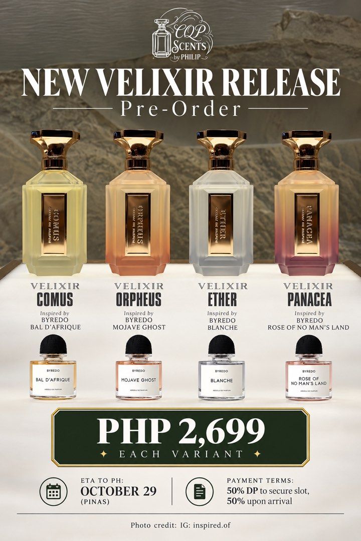 Velixir New Releases Pre-Order (ETA October 29) (Category: Fragrance & Deodorants) located in Quezon City. Submitted by cqpscentsbyphilip (Listing ID 1466516262, Image 1). Description: NEW VELIXIR RELEASE PRE-ORDER ✨ NEW RELEASES ✨ ₱2,699 EACH VELIXIR COMUS Bal d’Afrique inspired VELIXIR ORPHEUS Mojave Ghost inspired VELIXIR ETHER Blanche inspired VELIXIR PANACEA Rose of No Man’s Land inspired 📍 ETA to PH: October 29 Payment Terms: 50% DP to sec