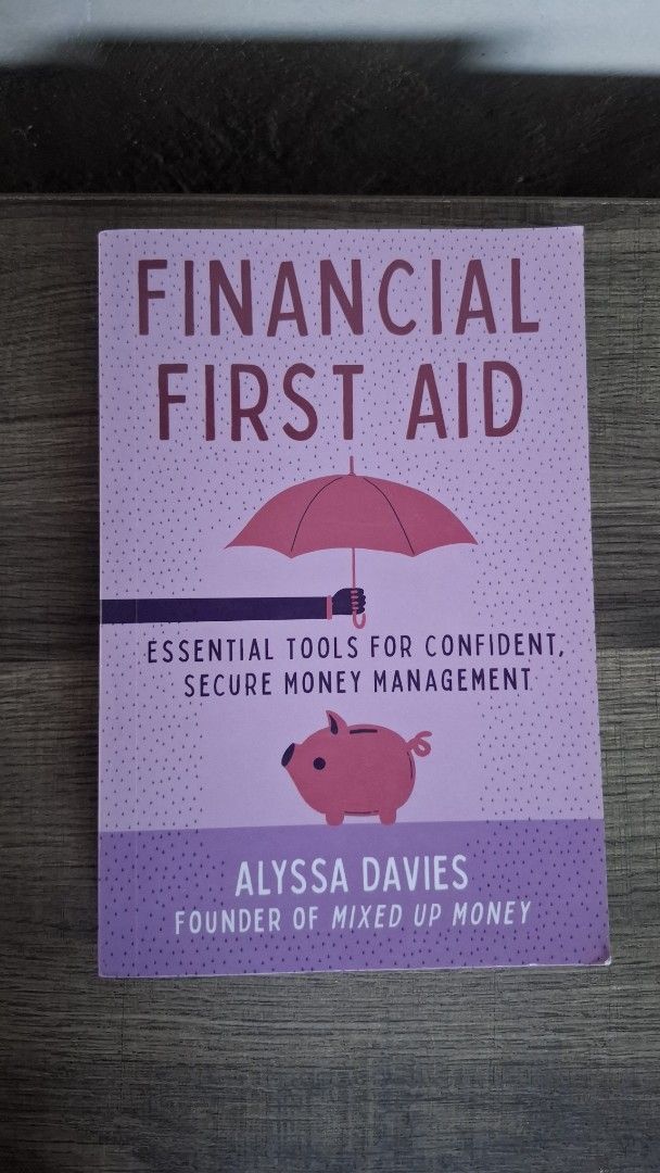 Financial First Aid by Alyssa Davies (Category: Storybooks) located in Quezon City. Submitted by arkiv.ph (Listing ID 1466627836, Image 2). Description: I am selling a copy of Financial First Aid: Essential Tools for Confident, Secure Money Management by Alyssa Davies, Founder of Mixed Up Money, published by Sterling, Paperback. Condition Details: • Pre-loved, well taken care of • Clean pages inside • Binding intact • No foxing, no smell, no dama
