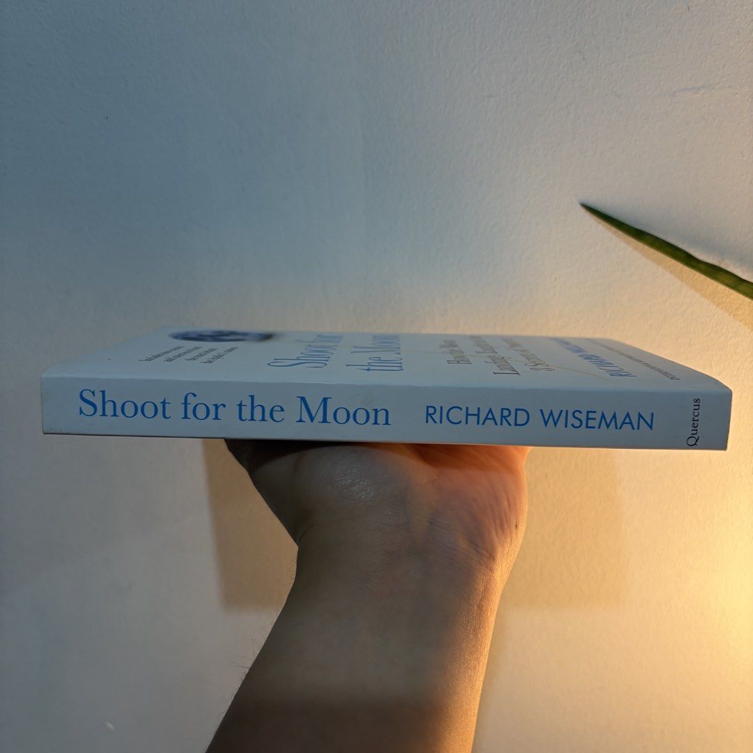 Shoot for the Moon Richard Wiseman (Category: Storybooks) located in Manila. Submitted by ajdeclutter (Listing ID 1466671250, Image 2). Description: - Title: Shoot for the Moon by Richard Wiseman - Genre: Non-fiction / Mindset & Achievement - Publisher: Quercus - Format: Paperback - Condition: Clean cover, crisp spine free from creases - Content: Inspiring lessons from the Apollo 11 mission and secrets to success.