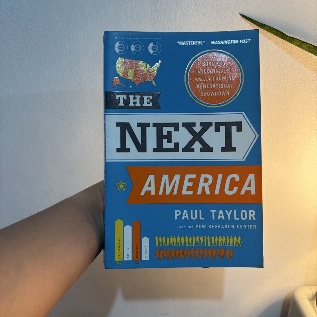 The Next America by Paul Taylor (Category: Storybooks) located in Manila. Submitted by ajdeclutter (Listing ID 1466584756, Image 1). Description: - Title: The Next America - Author: Paul Taylor (Pew Research Center) - Genre: Social Science / Demographics - Focus: US generational changes, baby boomers, and millennials .