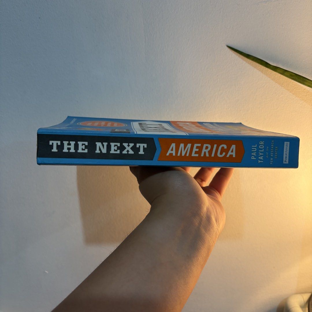 The Next America by Paul Taylor (Category: Storybooks) located in Manila. Submitted by ajdeclutter (Listing ID 1466584756, Image 2). Description: - Title: The Next America - Author: Paul Taylor (Pew Research Center) - Genre: Social Science / Demographics - Focus: US generational changes, baby boomers, and millennials .