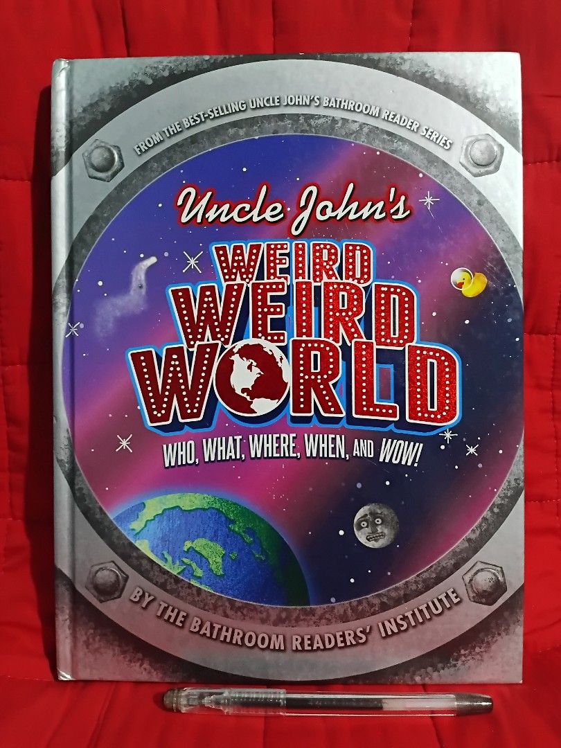 Uncle John's Weird Weird World Book (Category: Children's Books) located in Manila. Submitted by krishna_ayanami (Listing ID 1466715442, Image 1). Description: - Title: Uncle John's Weird Weird World: Who, What, Where, When, and Wow! - Publisher: Portable Press and Bathroom Readers' Institute - Format: Hardcover with a vibrant space-themed cover - Content: Weird facts, bizarre history, and strange trivia (Amazing Origins, Fads and Flops, Food for