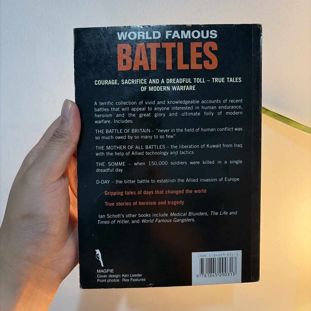 World Famous Battles by Ian Schott (Category: Storybooks) located in Manila. Submitted by ajdeclutter (Listing ID 1466675513, Image 3). Description: - Title: World Famous Battles by Ian Schott - Publisher: Magpie - Format: Paperback - Covers major conflicts: Battle of Britain, Gulf War, The Somme, D-Day .
