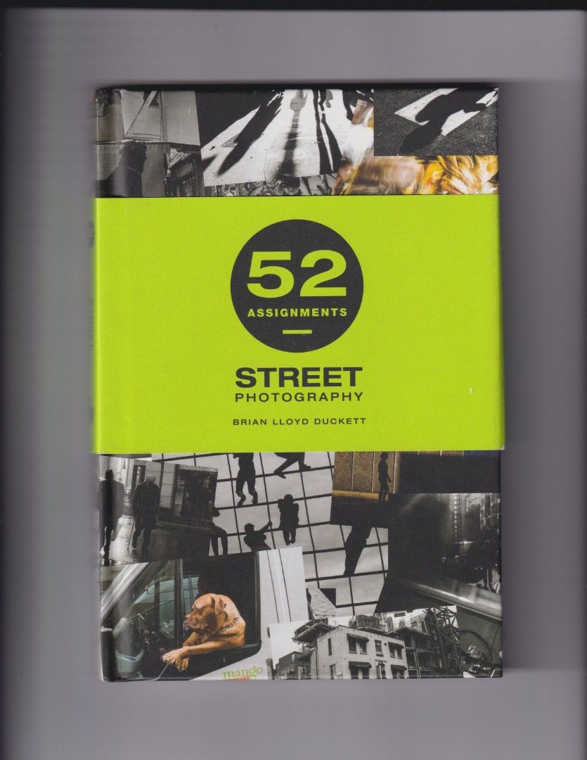 52 assignments street photography (Category: Storybooks) located in Quezon City. Submitted by fruitspunchsamurai14 (Listing ID 1466810430, Image 1). Description: 52 assignments street photography bryan lloyd duckett bought in fullybooked.