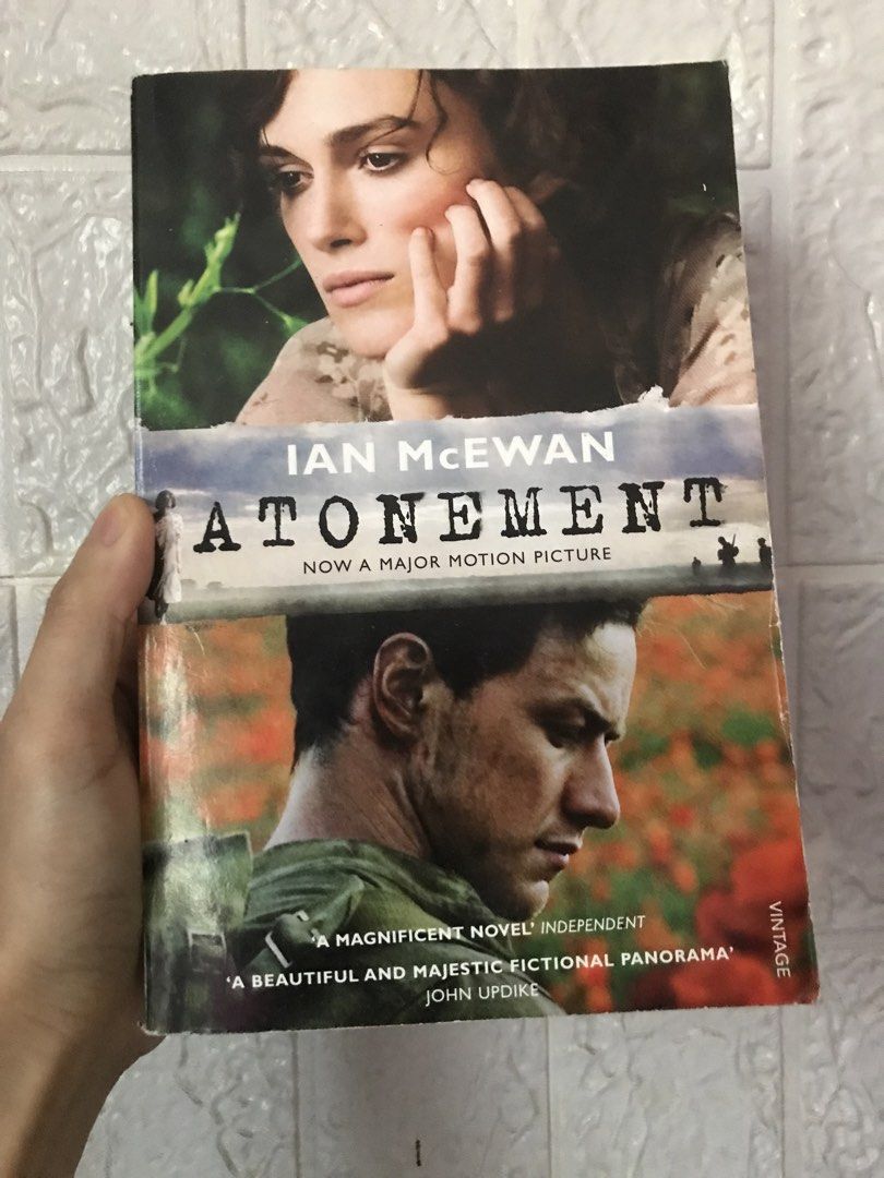 Atonement by Ian McEwan Paperback Novel (Category: Storybooks) located in Pilar. Submitted by dhelsomera20308 (Listing ID 1466776259, Image 1). Description: - Title: Atonement by Ian McEwan - Edition: Movie tie-in (Keira Knightley & James McAvoy cover) - Publisher: Vintage - Condition: Readable copy with intact spine and minor shelf wear - Note: Pages have natural yellowing due to age Atonement is a 2001 British novel written by Ian McEwan. Set i