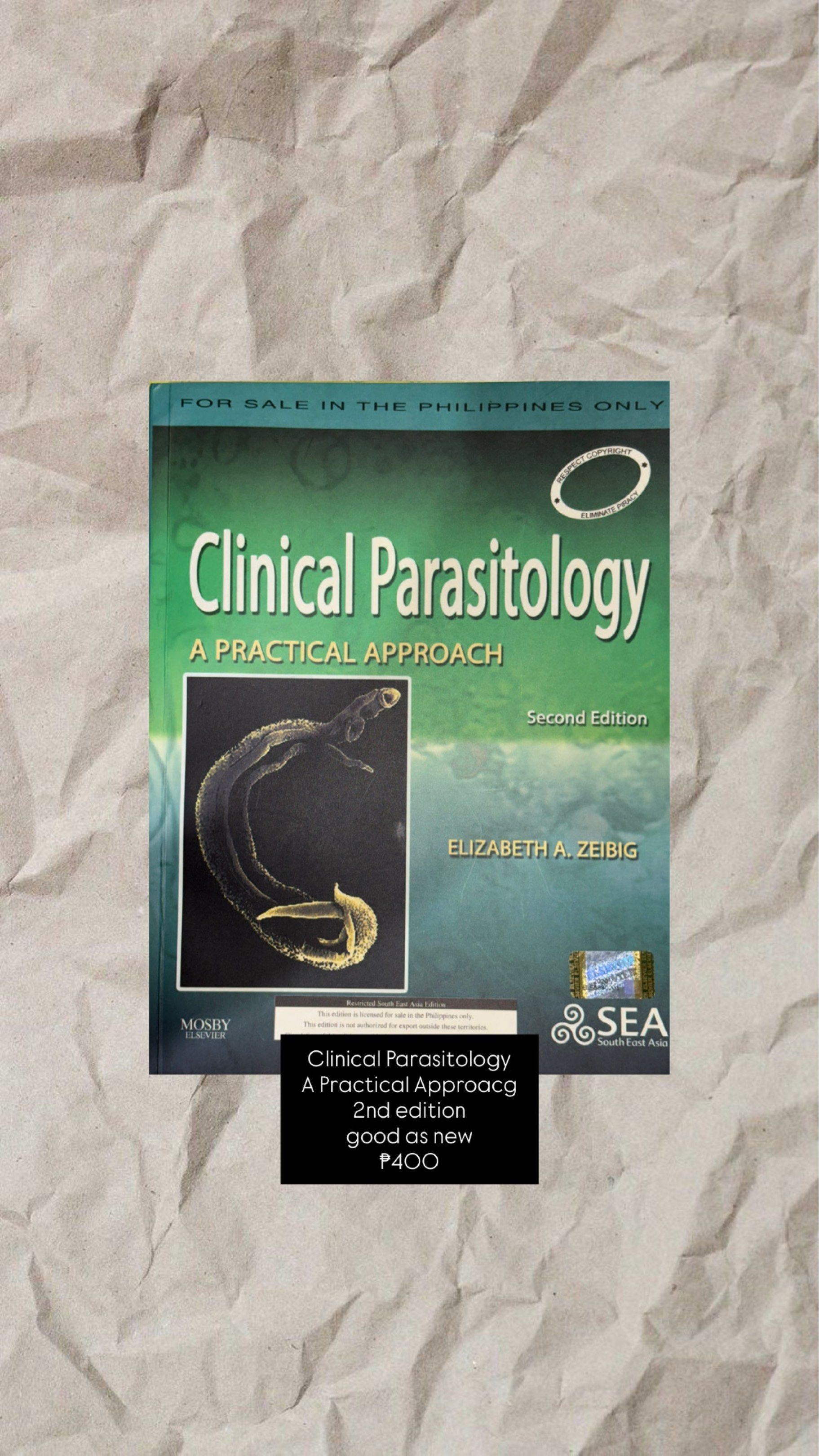 Clinical Parasitology 2nd Edition (Category: Textbooks) located in Cainta. Submitted by declutterbydv (Listing ID 1420879205, Image 1). Description: Clinical Parasitology: A Practical Approach • Author: Elizabeth Zeibig • Edition: 2nd Edition • Condition: Good as new • Price: ₱400 • MOP: GCash • Delivery: Lalamove (SF shouldered by buyer).