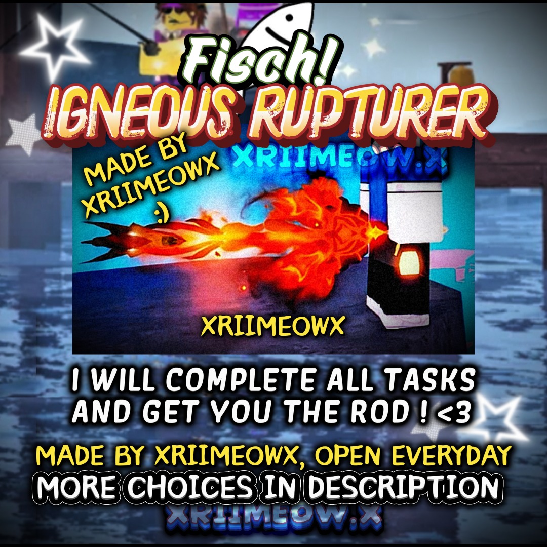 [FISCH] Roblox Fisch Igneous Rupturer Rod Service, All Materials ...