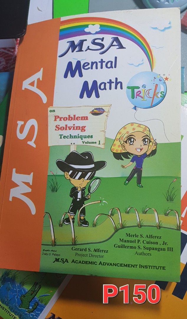 MSA Math Books (Category: Textbooks) located in Manila. Submitted by lalec (Listing ID 1422940912, Image 2). Description: - MSA Mental Math Book Set: - Multiplication Techniques - Problem Solving Techniques - My Math Tutor in Algebra - Problem Solving Techniques Volume 1 - Mental Math - Ace Singapore Math Grade 5 Volume 1 - Prices are indicated in the images. - books are unused kasi we enrolled in review program and followed their books. -msg for